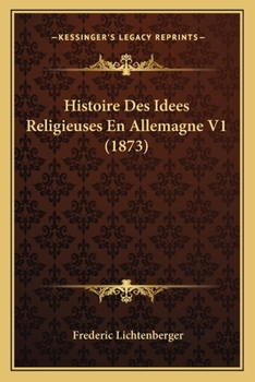 Paperback Histoire Des Idees Religieuses En Allemagne V1 (1873) [French] Book