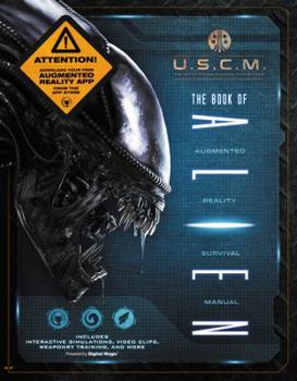 Hardcover The Book of Alien: Augmented Reality Survival Manual Book