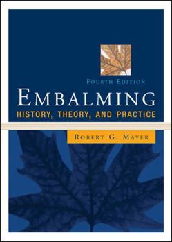 Hardcover Embalming: History, Theory, and Practice Book