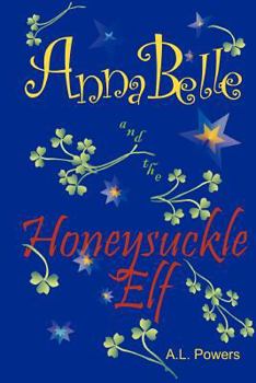 Paperback AnnaBelle and the Honeysuckle Elf: Blue Ribbon Winner Book