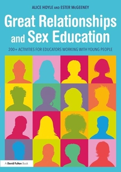 Paperback Great Relationships and Sex Education: 200+ Activities for Educators Working with Young People Book