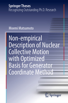Hardcover Non-Empirical Description of Nuclear Collective Motion with Optimized Basis for Generator Coordinate Method Book
