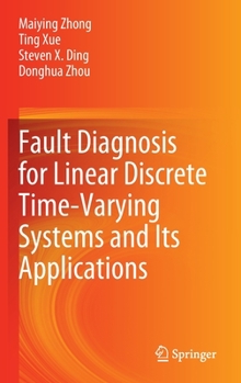 Hardcover Fault Diagnosis for Linear Discrete Time-Varying Systems and Its Applications Book