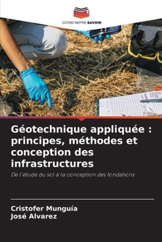 Paperback Géotechnique appliquée: principes, méthodes et conception des infrastructures [French] Book