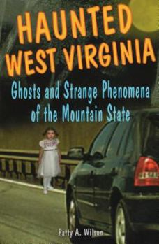 Paperback Haunted West Virginia: Ghosts and Strange Phenomena of the Mountain State Book