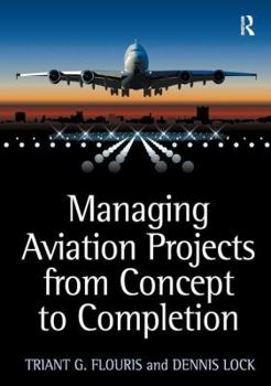 Hardcover Managing Aviation Projects from Concept to Completion Book