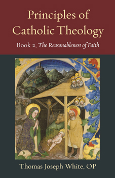 Paperback Principles of Catholic Theology, Book 2: On the Rational Credibility of Christianity Book