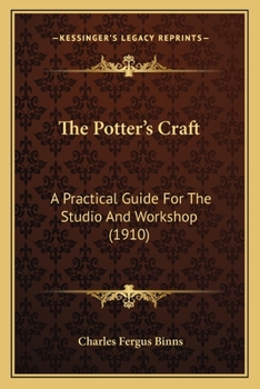 The Potter's Craft: A Practical Guide For The Studio And Workshop