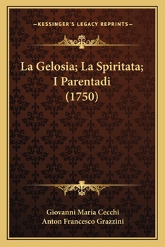 Paperback La Gelosia; La Spiritata; I Parentadi (1750) [Italian] Book