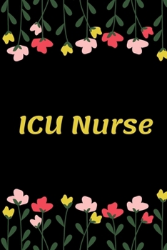 Paperback ICU Nurse: ICU Nurse Notebook, Gift for Nurse, Funny Nursing Student, Lined Journal Notebook Book