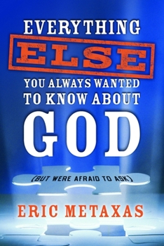 Paperback Everything Else You Always Wanted to Know About God (But Were Afraid to Ask) Book