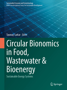 Circular Bionomics in Food, Wastewater & Bioenergy: Sustainable Energy Systems (Sustainable Economy and Ecotechnology)