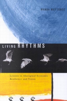 Paperback Living Rhythms: Lessons in Aboriginal Economic Resilience and Vision Book