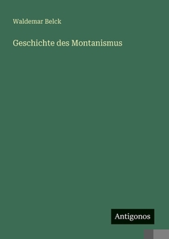 Geschichte des Montanismus (German Edition)