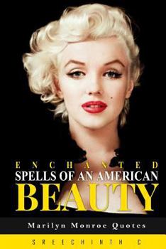 Paperback Enchanted Spells of an American Beauty: Marilyn Monroe Quotes Book