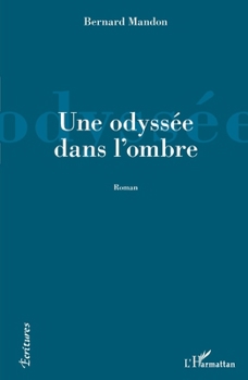 Paperback Une odyssée dans l'ombre [French] Book