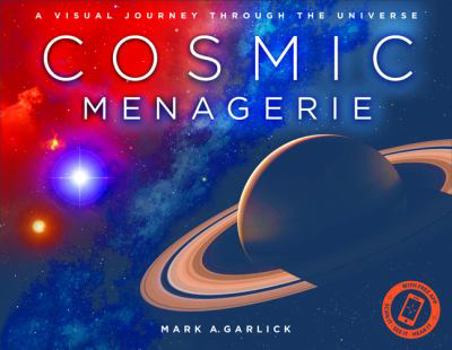 Hardcover Cosmic Menagerie: A Visual Journey Through the Universe Book