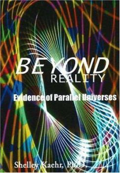 Paperback Beyond Reality: Evidence of Parallel Universes Beyond Reality: Evidence of Parallel Universes Book