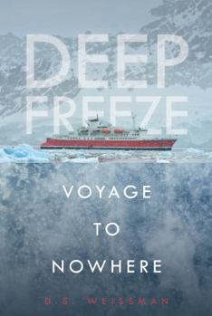 Voyage to Nowhere - Book #1 of the Deep Freeze