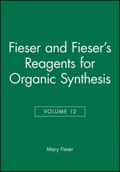 Hardcover Fieser and Fieser's Reagents for Organic Synthesis, Volume 12 Book