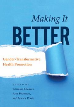 Paperback Making It Better: Gender-transformative Health Promotion Book