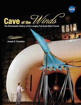 Paperback Cave of the Winds: The Remarkable History of the Langley Full-Scale Wind Tunnel Book