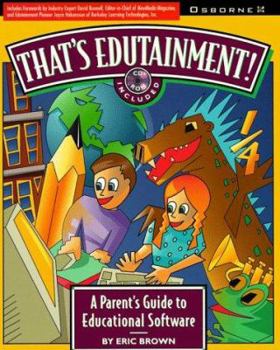 Paperback That's Edutainment!: A Parent's Guide to Educational Software [With Contains Illustrations & Screens] Book