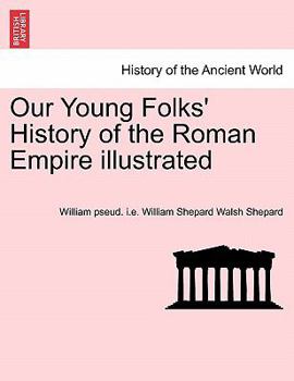 Paperback Our Young Folks' History of the Roman Empire illustrated Book