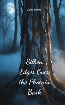 Paperback Silken Edges Over the Phoenix Bark Book