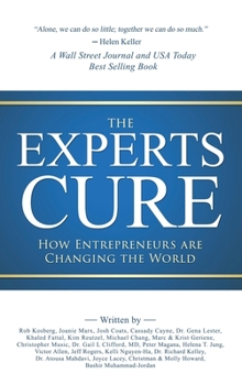 Hardcover The Experts Cure: How Entrepreneurs Are Changing the World Book