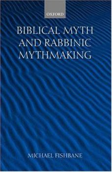 Hardcover Biblical Myth and Rabbinic Mythmaking Book