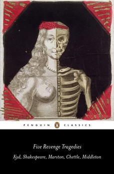 Paperback Five Revenge Tragedies: The Spanish Tragedy; Hamlet; Antonio's Revenge; The Tragedy of Hoffman; The Reve Nger's Tragedy Book