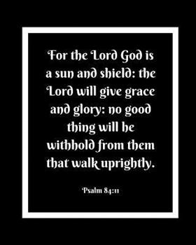 Paperback Psalm 84: 11: For the Lord God is a sun and shield. Book