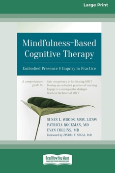 Paperback Mindfulness-Based Cognitive Therapy: Embodied Presence and Inquiry in Practice (16pt Large Print Edition) Book