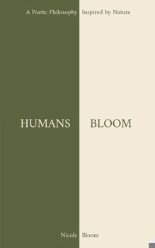 Paperback Humans Bloom: A Poetic Philosophy Inspired By Nature Book