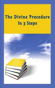 Paperback The Divine Procedure: In 3 Steps Book