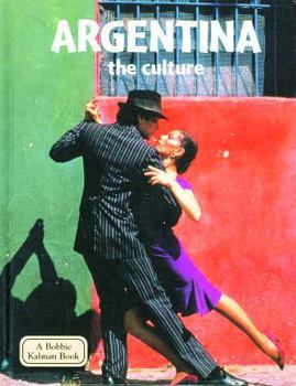 Argentina: The Culture - Book  of the Lands, Peoples, & Cultures