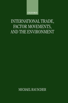 Hardcover International Trade, Factor Movements, and the Environment Book