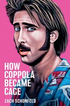 Hardcover How Coppola Became Cage Book
