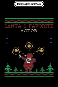 Composition Notebook: Santa's favorite Actor funny Christmas ugly  Journal/Notebook Blank Lined Ruled 6x9 100 Pages