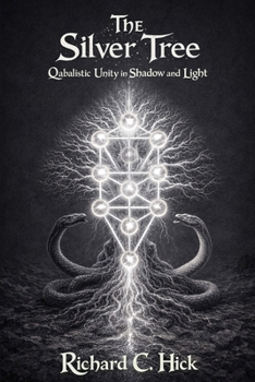Paperback The Silver Tree: Qabalistic Unity in Shadow and Light Book
