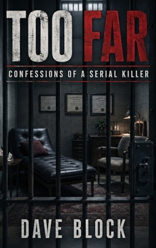 Hardcover Too Far: Confessions Of A Serial Killer Book