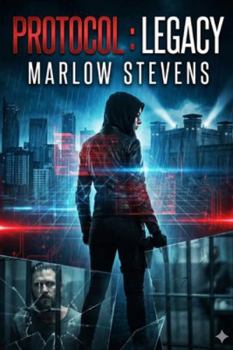 Paperback Protocol: LEGACY: When the world took everything from her, they didn't expect her to fight back. Book