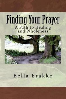 Paperback Finding Your Prayer: A Path to Healing and Wholeness Book