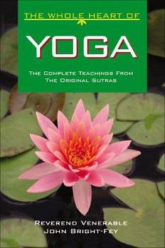 Hardcover The Whole Heart of Yoga: The Complete Oral Teachings of the Indian Music Masters Book