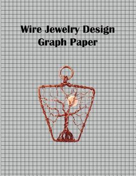 Paperback Wire Jewelry Design Graph Paper: .25 Inch (4x4) Graph Paper Notebook Perfect for Designing Wire Jewelry. Book