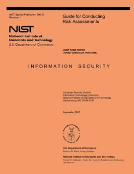 Paperback Guide for Conducting Risk Assessments: NIST Special Publication 800-30, Revision 1 Book