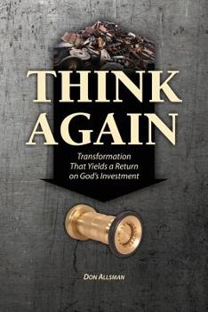 Paperback Think Again: Transformation That Yields a Return on God's Investment Book