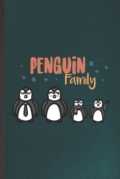 Paperback Penguin Family: Funny Blank Lined Notebook/ Journal For Antarctic Penguin, Wild Animal Lover, Inspirational Saying Unique Special Birt Book