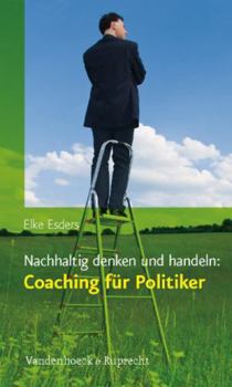 Paperback Nachhaltig Denken Und Handeln: Coaching Fur Politiker [German] Book